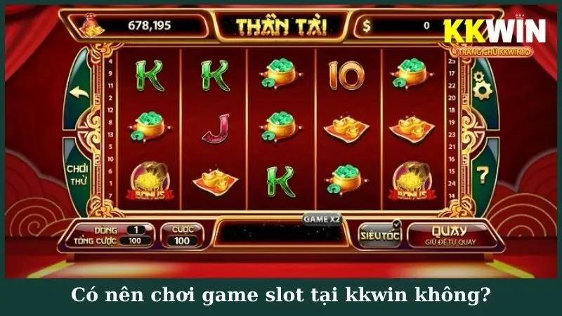 Có nên chơi game slot tại kkwin không?