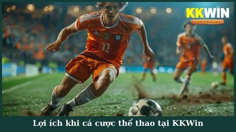 Lợi ích khi cá cược thể thao tại KKWin