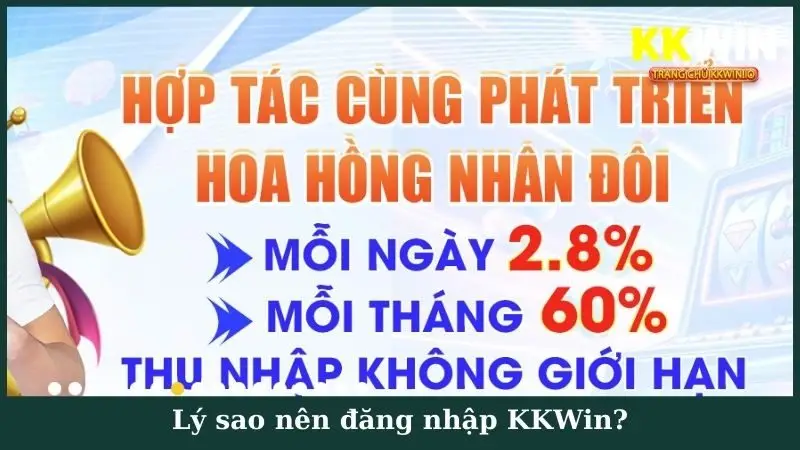 Lý sao nên đăng nhập KKWin?