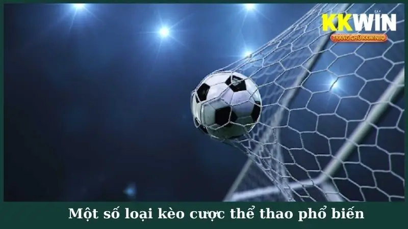 Một số loại kèo cược thể thao phổ biến