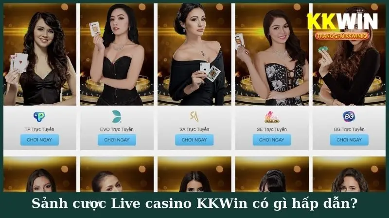 Sảnh cược Live casino KKWin có gì hấp dẫn?