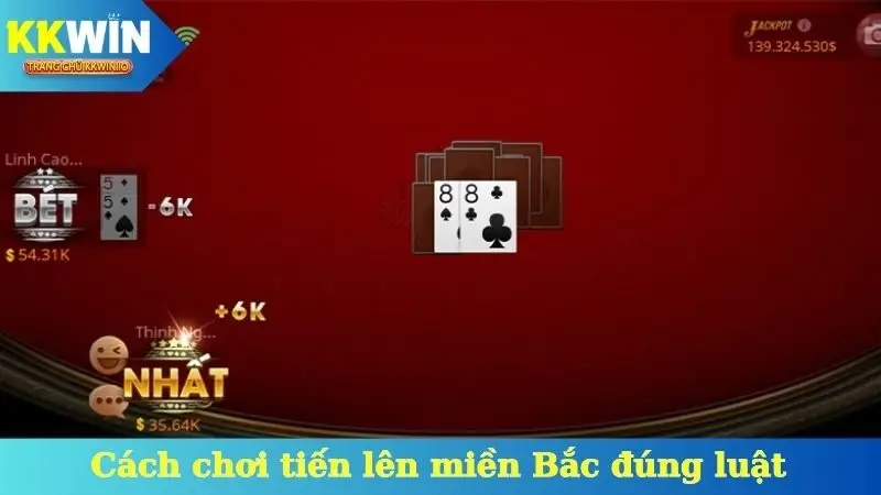 Cách chơi tiến lên miền Bắc đúng luật cho người mới
