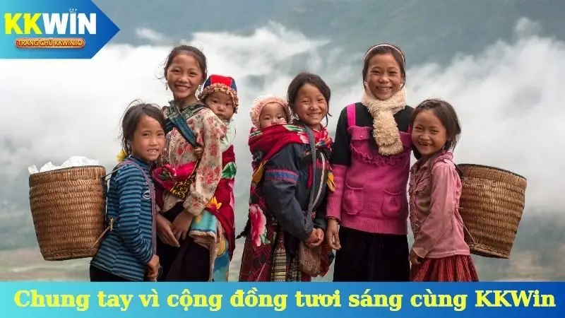 Chung tay vì một cộng đồng tươi sáng cùng KKWin vì nụ cười con trẻ