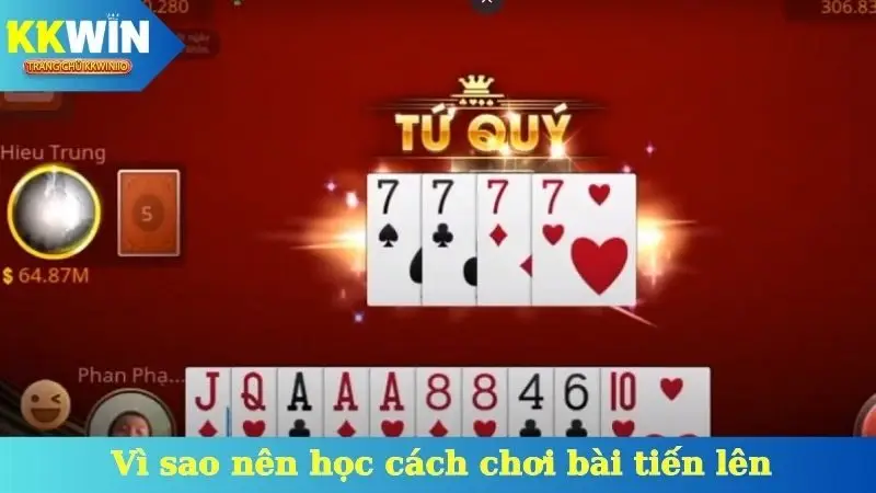 Vì sao nên học cách chơi bài tiến lên tại KKWin