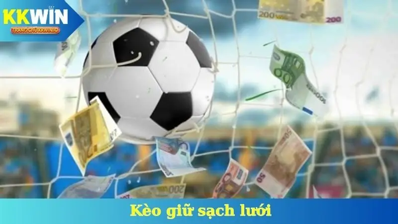 Kèo Giữ Sạch Lưới