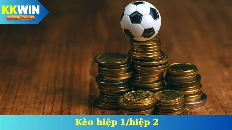 Kèo Hiệp 1/Hiệp 2