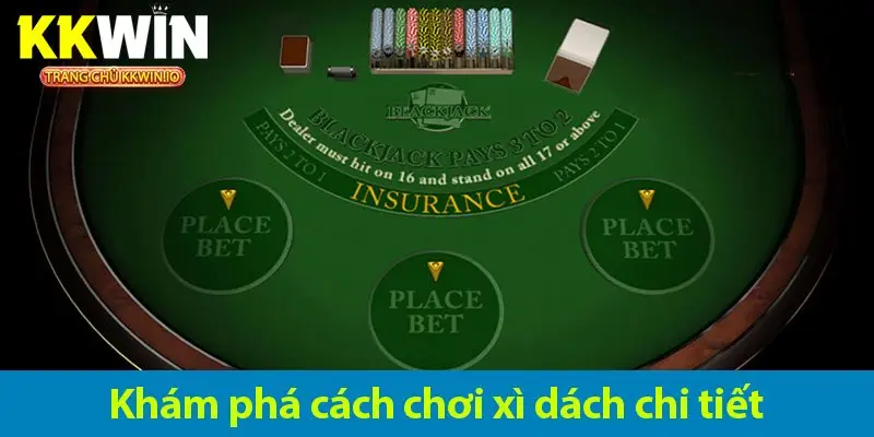 Bài xì dách: Khám phá cách chơi chi tiết và các tình huống đặc biệt
