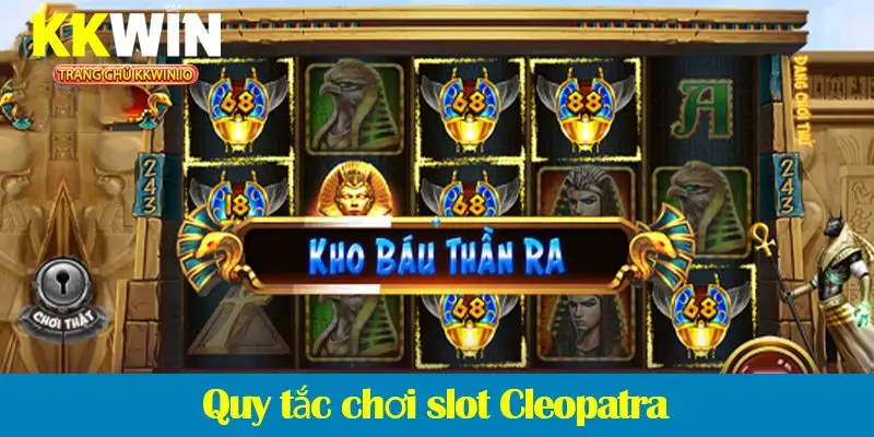 Bí quyết chơi nổ hũ bí mật Cleopatra từ cao thủ quay hũ tại KKWIN